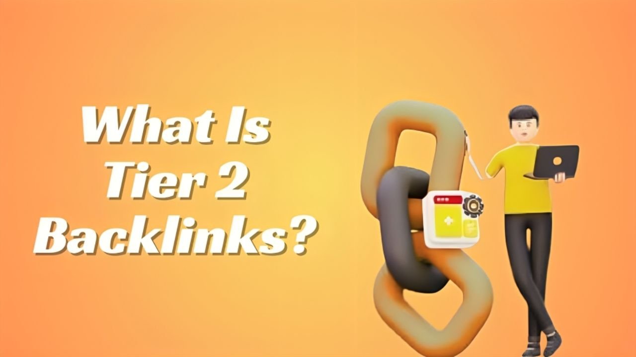 What Is Tier 2 Backlinks? Full SEO Guide Explained